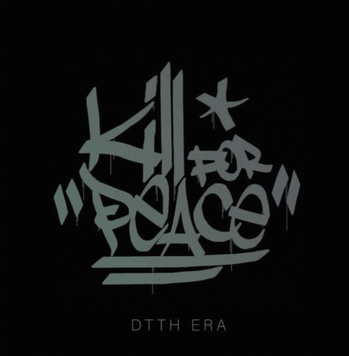 Kill For Peace : DTTH Era Kill For Peace : DTTH Era